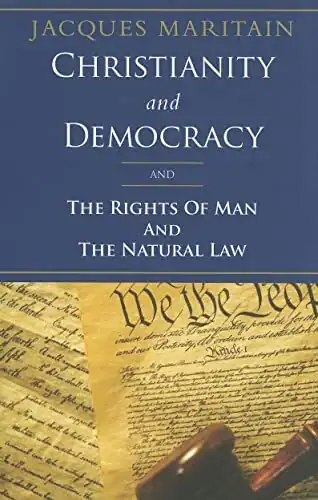 Book recommendation - Christianity and Democracy by Jacques Maritain