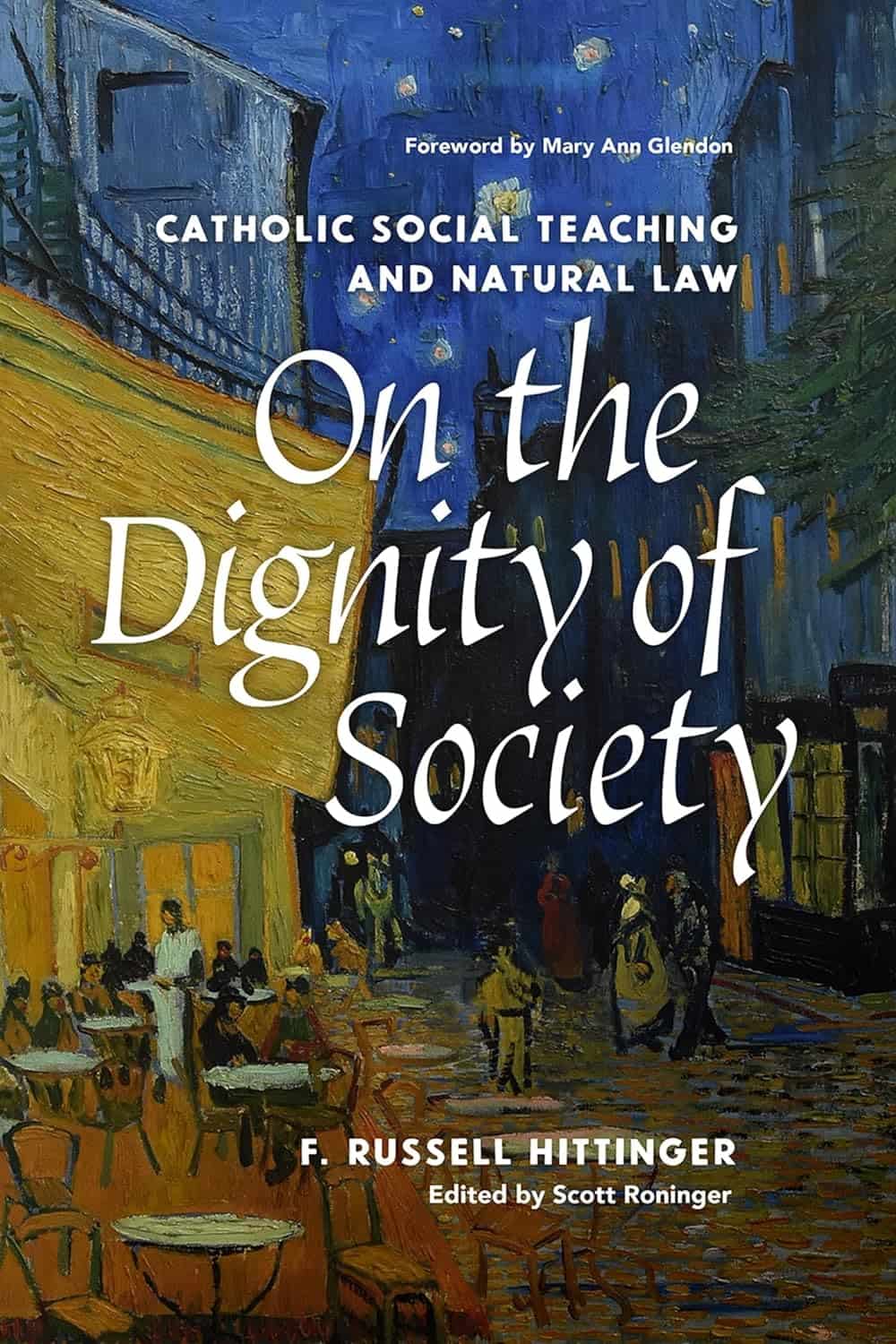 Book recommendation - Dignity of Society: Catholic Social Teaching and Natural Law by F. Russell Hittinger